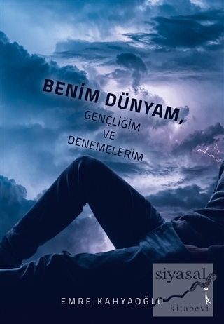 Benim Dünyam, Gençliğim ve Denemelerim Emre Kahyaoğlu