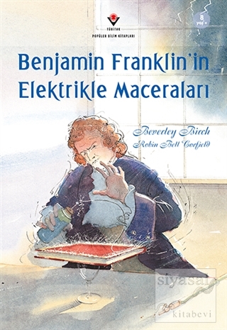 Benjamin Franklin'in Elektrikle Maceraları Beverley Birch