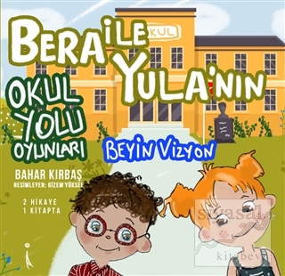 Bera ile Yula'nın Okul Yolu Oyunları Bahar Kırbaş