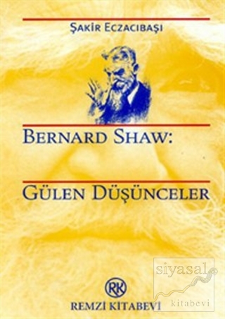 Bernard Shaw: Gülen Düşünceler - Oscar Wilde 2 Kitap Birarada Şakir Ec