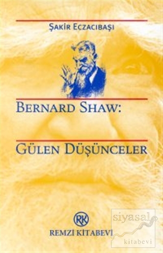 Bernard Shaw: Gülen Düşünceler George Bernar Shaw