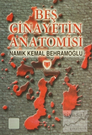 Beş Cinayetin Anatomisi (1. Hamur) Namık Kemal Behramoğlu