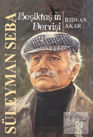 Beşiktaş'ın Dervişi Süleyman Seba Rıdvan Akar