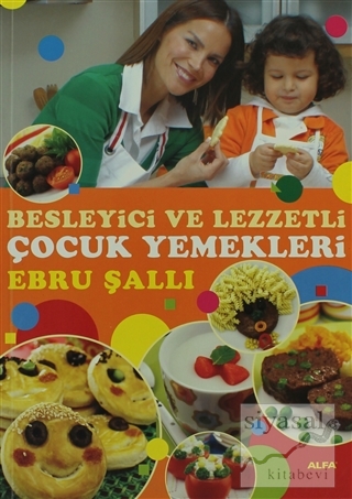 Besleyici ve Lezzetli Çocuk Yemekleri Ebru Şallı
