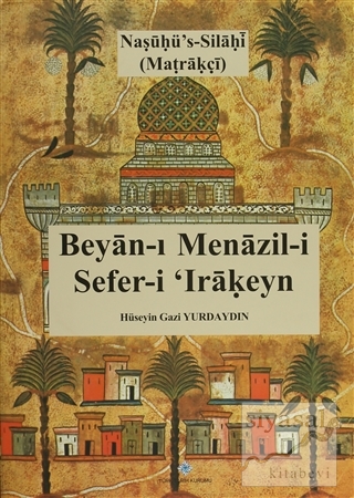 Beyan-ı Menazil-i Sefer-i Irakeyn (Ciltli) Matrakçı Nasuh