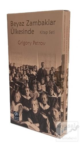Beyaz Zambaklar Ülkesinde Kitap Seti (3 Kitap Kutulu) Grigory Petrov