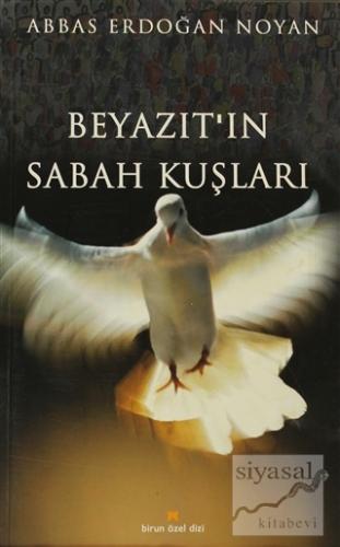 Beyazıt'ın Sabah Kuşları Abbas Erdoğan Noyan