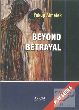 Beyond Betrayal Yakup Almelek