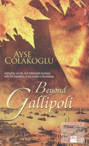 Beyond Gallipoli Ayşe Çolakoğlu
