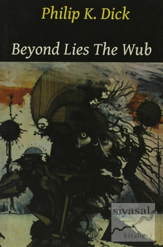 Beyond Lies the Wub Philip K. Dick