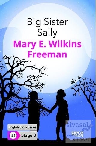 Big Sister Sally - İngilizce Hikayeler B1 Stage 3 Mary E. Wilkins Free