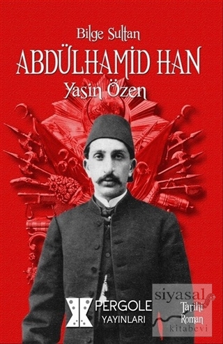 Bilge Sultan Abdülhamid Han Yasin Özen