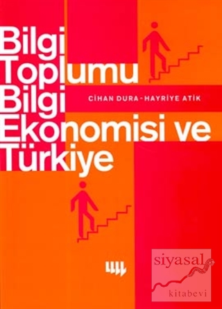 Bilgi Toplumu, Bilgi Ekonomisi ve Türkiye Cihan Dura