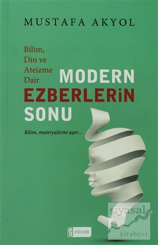 Bilim, Din ve Ateizme Dair Modern Ezberlerin Sonu Mustafa Akyol