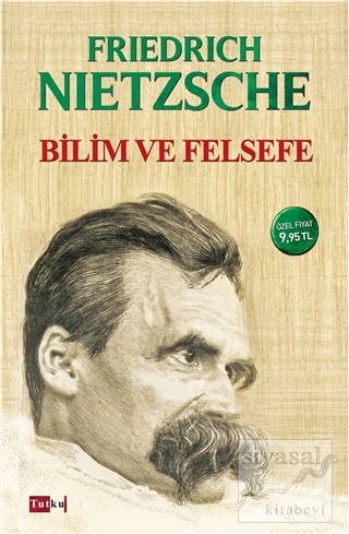 Bilim ve Felsefe Friedrich Wilhelm Nietzsche