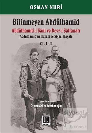 Bilinmeyen Abdülhamid - Abdülhamid'in Hususi ve Siyasi Hayatı Cilt: 1-