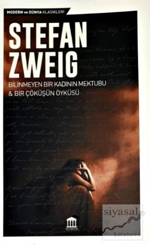 Bilinmeyen Bir Kadının Mektubu ve Bir Çöküşün Hikayesi Stefan Zweig