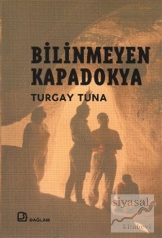 Bilinmeyen Kapadokya Turgay Tuna