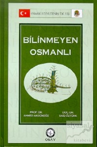 Bilinmeyen Osmanlı (Ciltli) Ahmed Akgündüz
