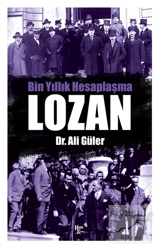 Bin Yıllık Hesaplaşma Lozan Ali Güler