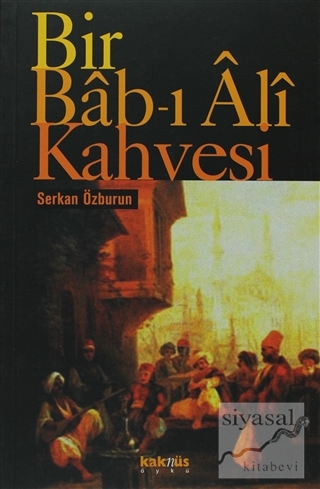 Bir Bab-ı Ali Kahvesi Serkan Özburun