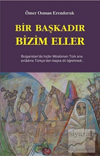 Bir Başkadır Bizim Eller Ömer Osman Erendoruk