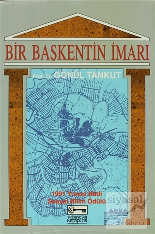 Bir Başkentin İmarı Ankara: (1929-1939) Gönül Tankut