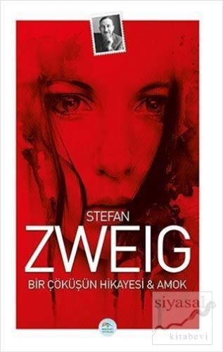 Bir Çöküşün Hikayesi ve Amok Stefan Zweig