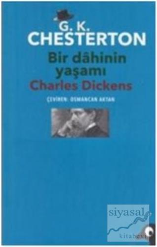 Bir Dahinin Yaşamı Charles Dickens Gilbert Keith Chesterton