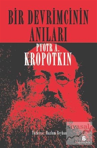 Bir Devrimcinin Anıları Pyotr Alekseyeviç Kropotkin