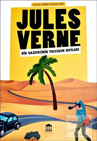 Bir Gazetecinin Yolculuk Notları - Jules Verne Kitaplığı Jules Verne