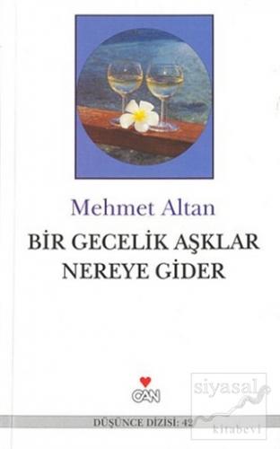 Bir Gecelik Aşklar Nereye Gider Mehmet Altan