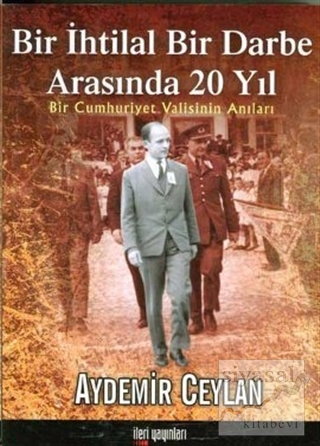 Bir İhtilal Bir Darbe Arasında 20 Yıl Aydemir Ceylan