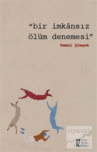 Bir İmkansız Ölüm Denemesi Remzi Şimşek