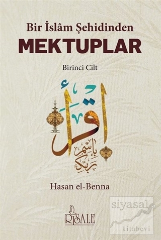 Bir İslam Şehidinden Mektuplar - 1 Hasan El Benna