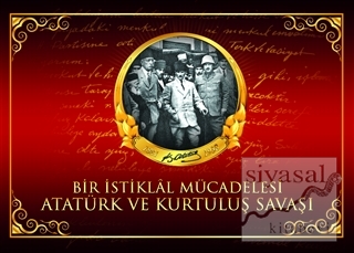 Bir İstiklal Mücadelesi Atatürk ve Kurtuluş Savaşı Neriman Şimşek