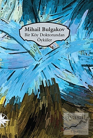 Bir Köy Doktorundan Öyküler (Ciltli) Mihail Afansyeviç Bulgakov