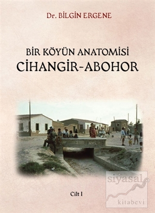 Bir Köyün Anatomisi Cihangir - Abohor (2 Cilt Takım) Bilgin Ergene