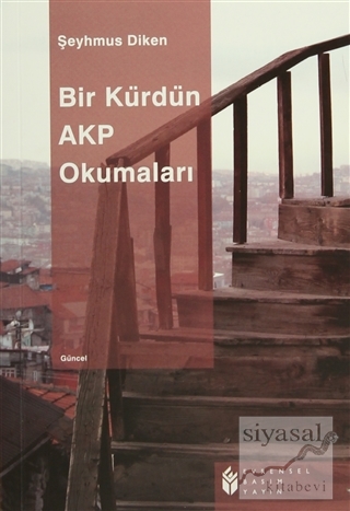 Bir Kürdün AKP Okumaları Şeyhmus Diken