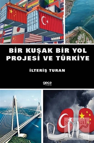 Bir Kuşak Bir Yol Projesi ve Türkiye İlteriş Turan