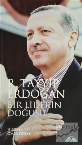 Bir Liderin Doğuşu: Recep Tayyip Erdoğan Hüseyin Besli