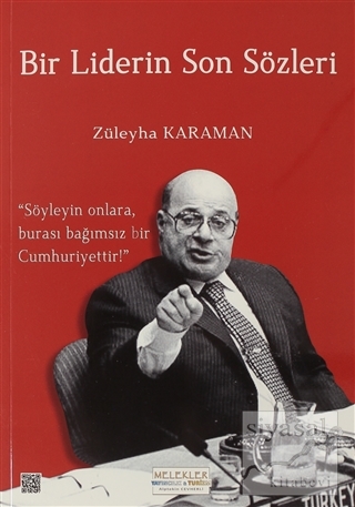 Bir Liderin Son Sözleri Züleyha Karaman