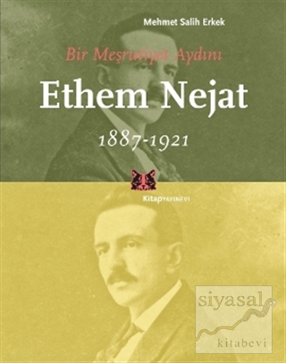 Bir Meşrutiyet Aydını Ethem Nejat (1887-1921)