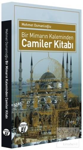 Bir Mimarın Kaleminden Camiler Kitabı Mehmet Osmanlıoğlu