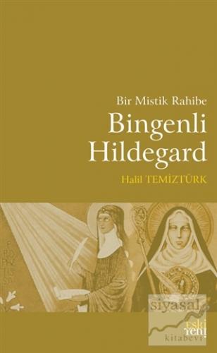 Bir Mistik Rahibe Bingenli Hildegard Halil Temiztürk