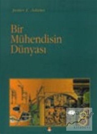 Bir Mühendisin Dünyası