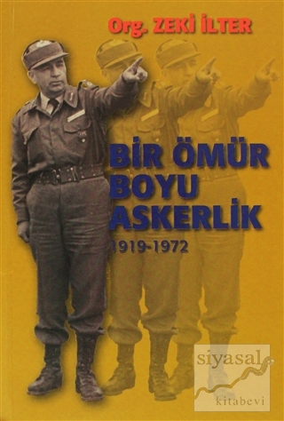 Bir Ömür Boyu Askerlik (1919-1972) Zeki İlter