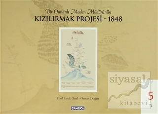 Bir Osmanlı Maden Müdürünün Kızılırmak Projesi - 1848 (Ciltli) E. Faru