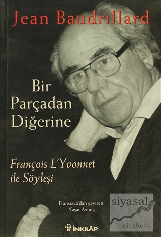 Bir Parçadan Diğerine François L'Yvonnet ile Söyleşi Jean Baudrillard