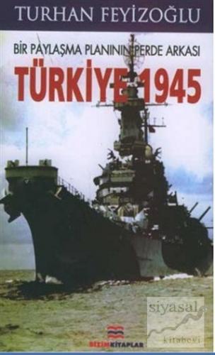Bir Paylaşma Planının Perde Arkası Türkiye 1945 Turhan Feyizoğlu